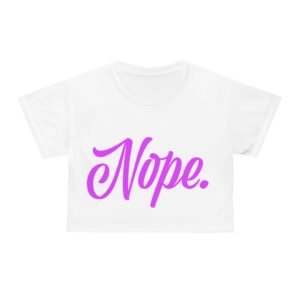 Trendy Crop Tee with 'Nope.' Design, Casual Summer Top, Gift for Her, Statement Fashion, Relaxed Fit Shirt, Affirmation Style